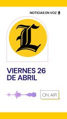 Resumen de noticias viernes 26 de abril
