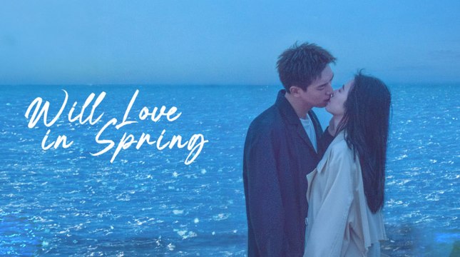 Will Love in Spring - Episode 7 EnglishSub