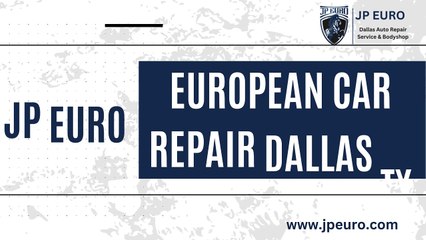 European Auto Repair Dallas - JP Euro