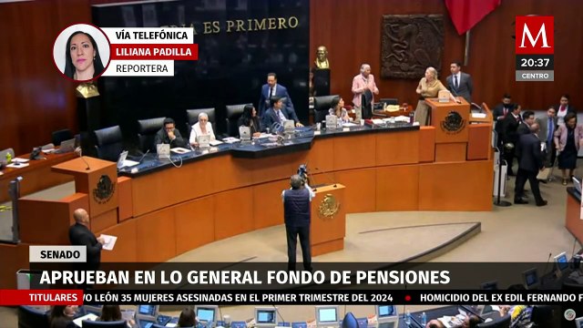 El Senado de la República aprueba en lo general la creación del Fondo de Pensiones del Bienestar