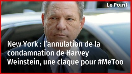 New York : l’annulation de la condamnation de Harvey Weinstein, une claque pour #MeToo