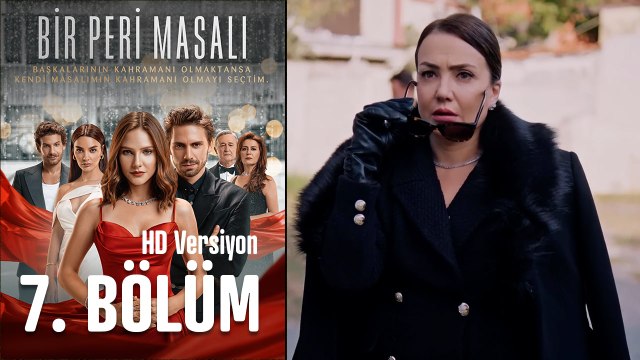 Bir Peri Masalı 7. Full Bölüm (HD Versiyon)