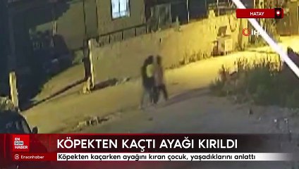 Hatay'da köpekten kaçtı ayağı kırıldı