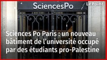 Sciences Po Paris : un nouveau bâtiment de l’université occupé par des étudiants pro-Palestine