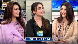 Good Morning Pakistan | Sadia Imam | Aruba Mirza | 26th April 2024 | ARY Digital