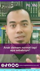 Anak demam normal tapi apa sebabnya?