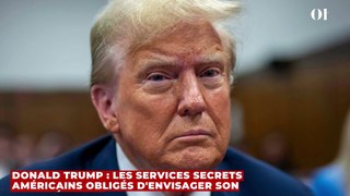 Donald Trump : les services secrets américains obligés d'envisager son incarcération
