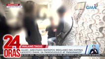 Lalaki, arestado matapos ireklamo ng dating kasosyo dahil sa panggugulo at pananakot | 24 Oras