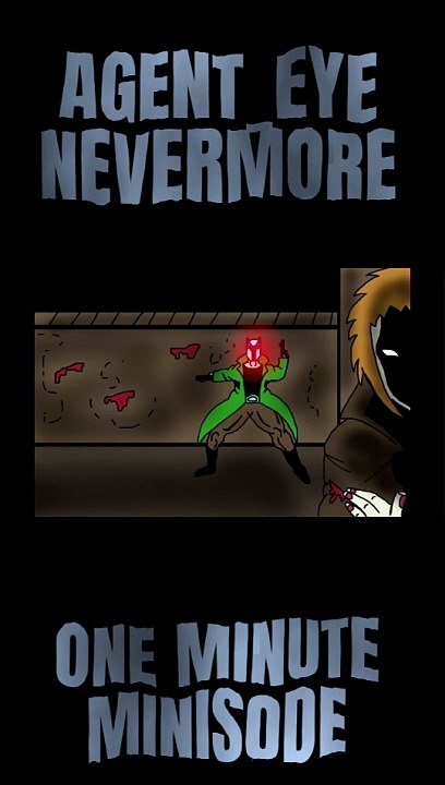 Agent-Eye Nevermore Episode 1 never
