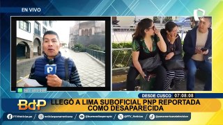 Suboficial PNP hallada en Cusco llegó a Lima sin brindar declaraciones