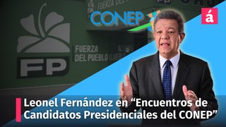 Leonel Fernández presenta su propuesta en Encuentros de candidatos Presidenciales del CONEP