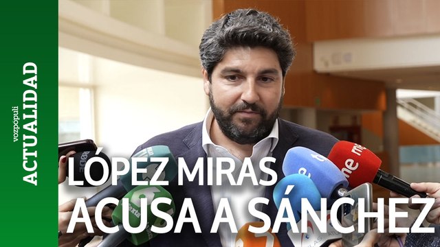 López Miras acusa a Sánchez de manipular a españoles por intereses políticos y personales
