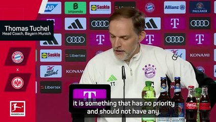 Fan petition won't distract Tuchel from Bayern's UCL push