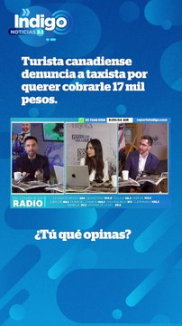 Detienen a taxista que intentó cobrar 17 mil pesos a turista en Cancún I Indigo Noticias 2.1