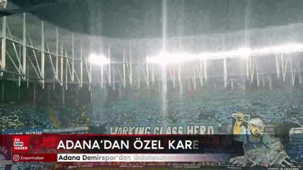 Adana Demirspor'dan Galatasaray maçına özel koreografi
