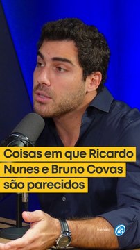 Coisas Ricardo Nunes e Bruno Covas são parecidos