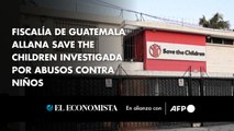 Fiscalía de Guatemala allana Save the Children investigada por abusos contra niños