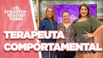 VB Transformando Vidas: Primeira consulta com a terapeuta comportamental - Você Bonita (26/04/2024)