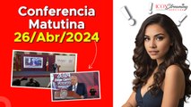 26/04/2024, pormenores de la Conferencia matutina del Presidente AMLO