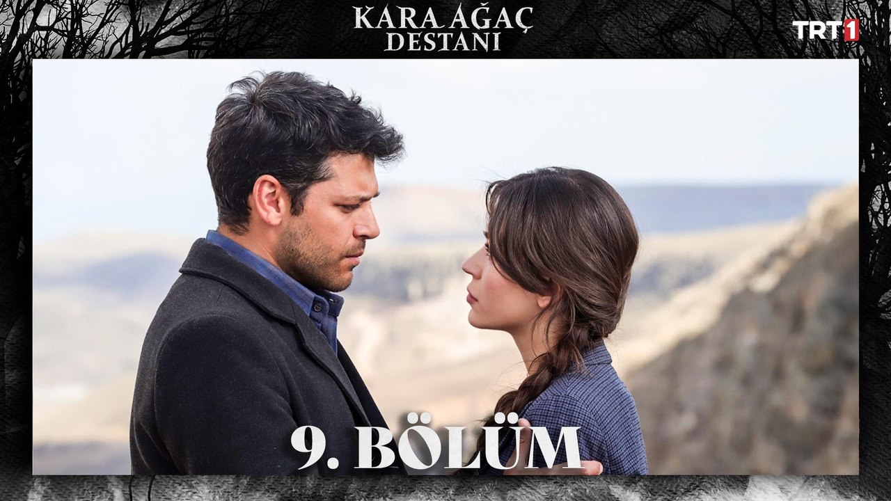 Kara Ağaç Destanı 9. Bölüm