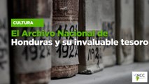 El Archivo Nacional de Honduras y su invaluable tesoro
