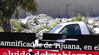 Damnificados de Tijuana, en el olvido del gobierno.