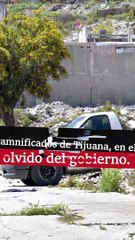 Damnificados de Tijuana, en el olvido del gobierno.