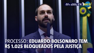 Eduardo Bolsonaro tem R$ 1.025 bloqueados pela justiça