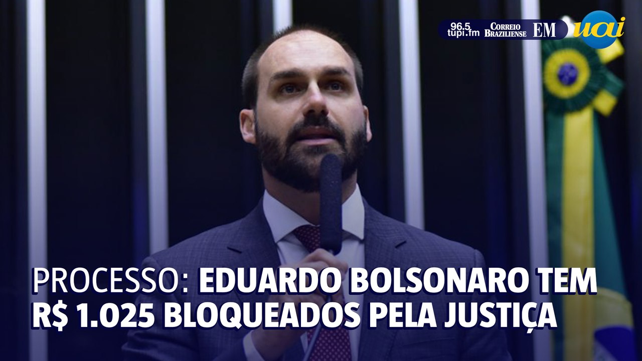 Eduardo Bolsonaro tem R$ 1.025 bloqueados pela justiça