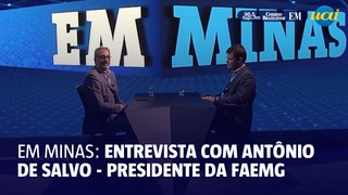 EM Minas recebe Antônio de Salvo - Presidente da Faemg