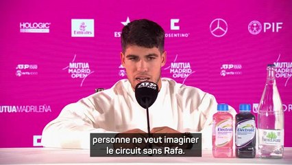 Madrid - Alcaraz : "Je ne veux pas imaginer le circuit sans Nadal"
