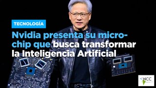 Nvidia presenta su microchip que busca transformar la Inteligencia Artificial
