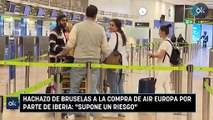 Hachazo de Bruselas a la compra de Air Europa por parte de Iberia: 