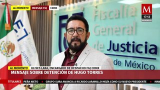 La FGJ de la Ciudad de México ofrece un comunicado sobre la detención del morenista, Hugo Torres