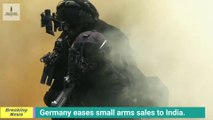 Defence News:Germany eases small arm sales to India,Rafale enters service in Croatian Air Force & ..