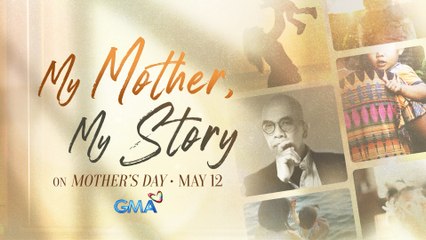 My Mother, My Story,' abangan sa GMA