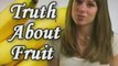 The Truth About Fruit! Health Food or Candy? Nutrition