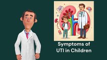 The Symptoms of Urinary Tract Infections in Children: Recognizing Signs & Seeking Care