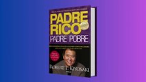 PADRE RICO PADRE POBRE Robert Kiyosaki RESUMEN ESPAÑOL Cómo pensar como los ricos sobre el dinero?