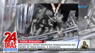 Architect, patay matapos mabagsakan ng pader at mga bakal; 2 sugatan | 24 Oras Weekend | 24 Oras Weekend