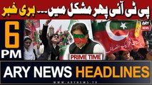 ARY News 6 PM Prime Time Headlines | 27th April 2024 | PTI in Big Trouble