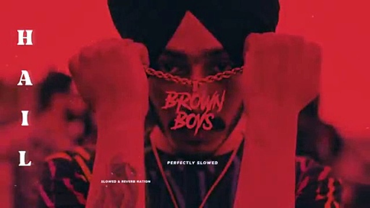 HAIL (SLOWED+REVERB) _ Tarna _ Byg Byrd _ New Punjabi Songs 2023 _ @BrownBoysForever