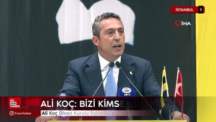 Ali Koç: Bizi kimse yıkamaz