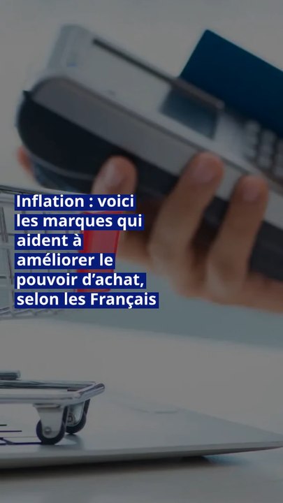 Inflation : voici les marques qui aident à améliorer le pouvoir d’achat, selon les Français