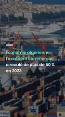 Économie algérienne : l’excédent commercial a reculé de plus de 50 % en 2023