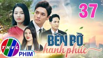 BÊN BỜ HẠNH PHÚC - TẬP 37 | Phim Truyện Việt Nam THVL