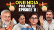 Poll Pulse EP 11: Low Voter Turnout a Concern, Mamata Faces Injury Again and More| OneIndia News