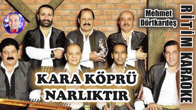 Kara Köprü Narlıktır - Mehmet Dörtkardeş