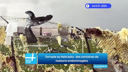 Tornade au Nebraska : des centaines de maisons endommagées