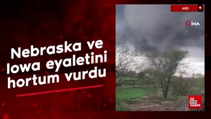 ABD’nin Nebraska ve Iowa eyaletini hortum vurdu